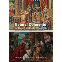Los mejores  - Natural Colorants for Dyeing and Lake Pigments: Practical Recipes and Their Historical Sources